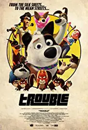 Trouble (2019) ตูบทรอเบิลไฮโซจรจัด