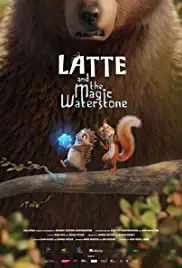 Latte & the Magic Waterstone (2019) ลาเต้ผจญภัยกับศิลาแห่งสายน้ำ
