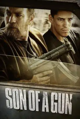 ดูหนังออนไลน์ฟรี Son of a Gun (2014) ลวงแผนปล้น คนอันตราย