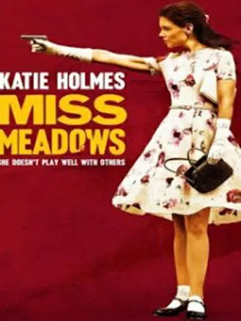 Miss Meadows (2014) มิส เมโดวส์ นางไม่ได้มา(ยิง)เล่นๆ