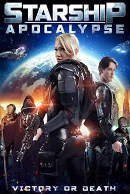 Starship Apocalypse (2014) สตาร์ชิพ สงครามล้างจักรวาล