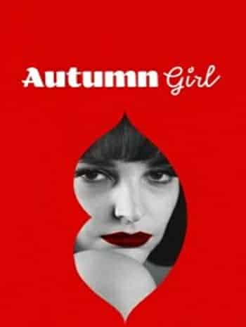 ดูหนังออนไลน์ฟรี Autumn Girl (2021) ออทัมน์ เกิร์ล