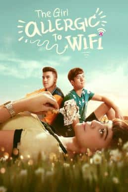 The Girl Allergic to Wi-Fi (2018) รักแท้แพ้ Wi-Fi
