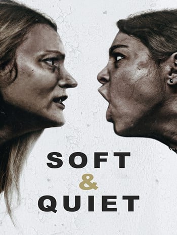 ดูหนังออนไลน์ฟรี Soft & Quiet (2022) เรียลไทม์สู่เหตุการณ์ที่ผันผวน