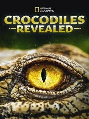 Crocodiles Revealed (2022) เปิดเผยเรื่องราวจระเข้