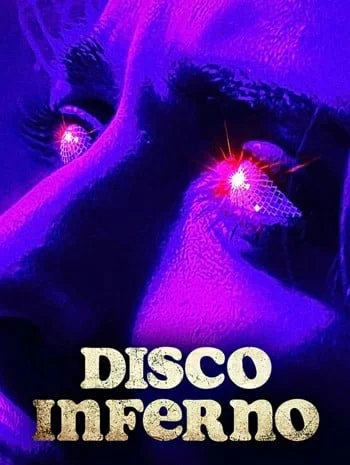 Disco Inferno (2023) ดิสโก้ อินเฟอร์โน