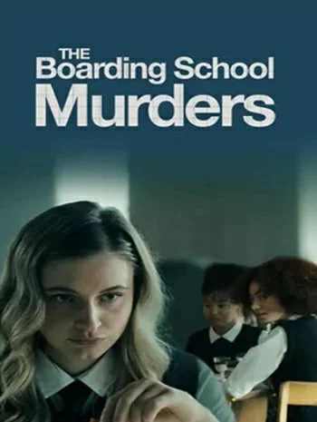ดูหนังออนไลน์ฟรี The Boarding School Murders (2024) เต็มเรื่อง HD