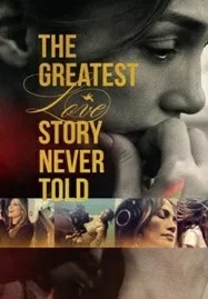 ดูหนังออนไลน์ฟรี The Greatest Love Story Never Told (2024) เต็มเรื่อง HD