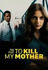 ดูหนังออนไลน์ฟรี The Plot to Kill My Mother (2023) เต็มเรื่อง HD