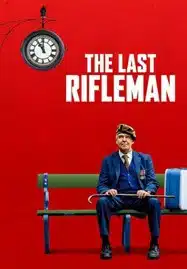 ดูหนังออนไลน์ฟรี The Last Rifleman (2023) พลปืนคนสุดท้าย เต็มเรื่อง HD