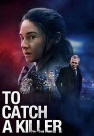 ดูหนังออนไลน์ฟรี HD หนังใหม่ To Catch a Killer (Misanthrope) (2023) ไล่ล่าฆาตกร เต็มเรื่อง