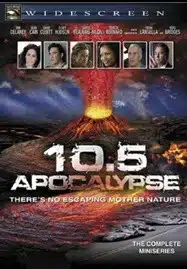 10.5 Apocalypse (2006) มหา ภัย ล้างโลก 10.5 วันโลกาวินาศ