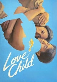 ดูหนังออนไลน์ฟรี HD หนังใหม่ Love Child (2024) เกิดจากรัก เต็มเรื่อง