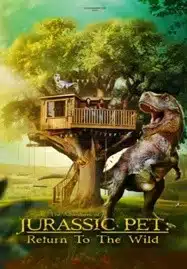 The Adventures of Jurassic Pet Return to the Wild (2025)