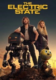 ดูหนังออนไลน์ฟรี HD หนังใหม่ The Electric State (2025) ท่องแดนจักรกล เต็มเรื่อง